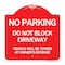 Signmission Do Not Block Driveway Vehicle Towed Owners Expense Heavy-Gauge Alum, 18" L, 18" H, RW-1818-24172 A-DES-RW-1818-24172 - alternate 1